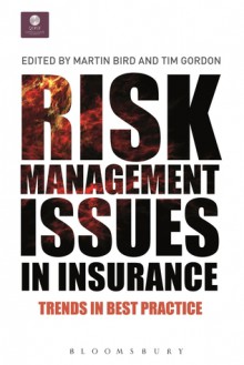 Risk Management Issues in Insurance - Martin Bird, Tim Gordon