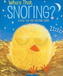 Who's That Snoring?: A Pull-the-Tab Bedtime Book - Jason Chapman