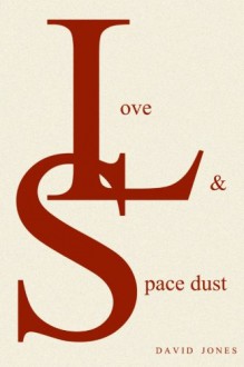 Love And Space Dust - David Jones