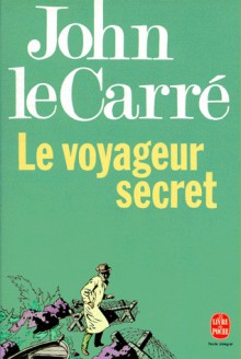 Le Voyageur secret - John le Carré