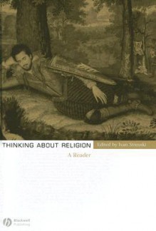 Thinking about Religion: A Reader - Ivan Strenski