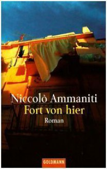 Fort von hier - Niccolò Ammaniti, Ulrich Hartmann