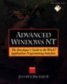 Advanced Windows NT: The Developer's Guide to the WIN32 Application Programming Interface - Jeffrey Richter