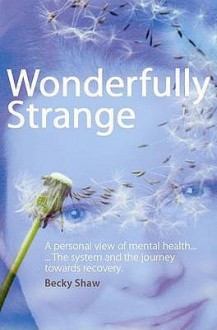 Wonderfully Strange - Becky Shaw, John Clark, Eileen Parr