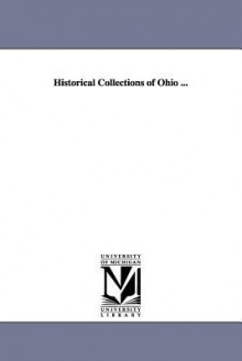 Historical Collections of Ohio ... - Henry Howe