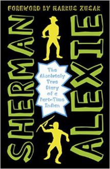 The Absolutely True Diary of a Part-Time Indian - Sherman Alexie, Ellen Forney