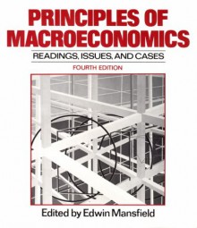 Principles Of Macroeconomics: Reading, Issues And Cases - Edwin Mansfield