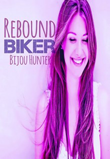 Rebound Biker - Bijou Hunter, Miranda Koryluk