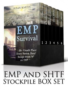 EMP and SHTF Stockpile Box Set: Things You Must-Have in Order to Survive Plus Unbelievable Tips on How to Withstand an EMP (Survival, EMP Survival, emp survival fiction) - Fred Cruz, Bobby Nelson, Bryanna Lamb, Glen White, John Collins, Susan Martin