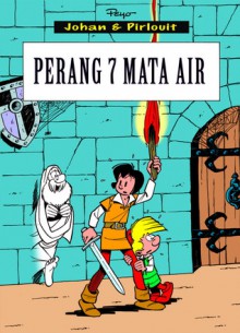 LC: Johan & Pirlouit - Perang 7 Mata Air (Johan & Pirlouit) - Peyo