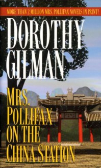 Mrs. Pollifax on the China Station (Mrs. Pollifax Series Book 6) - Dorothy Gilman