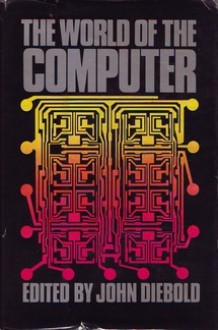 The World of the Computer - John Diebold