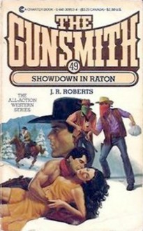 The Gunsmith #049: Showdown in Raton - J.R. Roberts