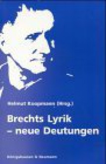 Brechts Lyrik - Neue Deutungen - Helmut Koopmann