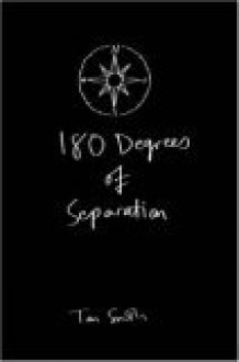 180 Degrees of Separation - Tom Smith