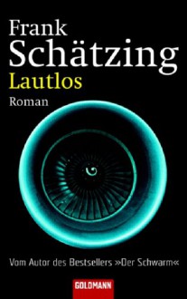 Lautlos - Frank Schätzing