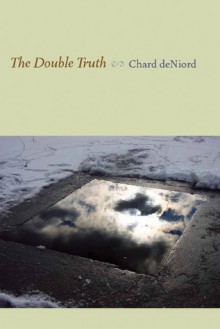 The Double Truth - Chard deNiord