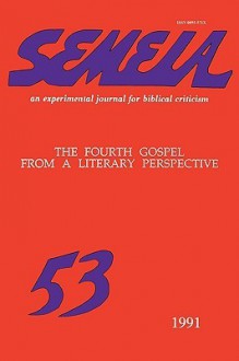 Semeia 53: The Fourth Gospel from a Literary Perspective - R. Alan Culpepper, Fernando F. Segovia