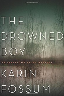 The Drowned Boy - Karin Fossum