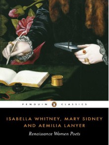 Isabella Whitney, Mary Sidney and Amelia Lanyer: Renaissance Women Poets - 