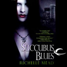 Succubus Blues (Georgina Kincaid, #1) - Richelle Mead, Elisabeth Rodgers