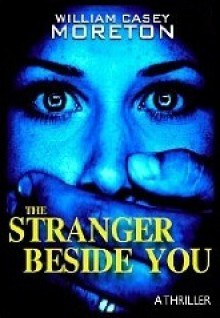 The Stranger Beside You - William Casey Moreton