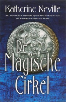 De magische cirkel - Katherine Neville, Marjolein van Velzen