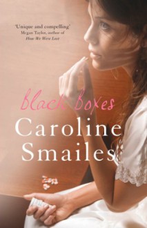 Black Boxes - Caroline Smailes