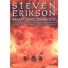 Bramy Domu Umarłych (The Malazan Book of the Fallen, #2) - Steven Erikson