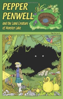 Pepper Penwell and the Land Creature of Monster Lake - Steph Cherrywell