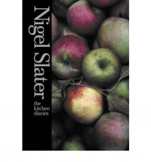 The Kitchen Diaries - Nigel Slater