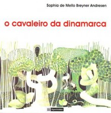 O cavaleiro da Dinamarca (portugiesisch) - Sophia de Mello Breyner Andresen