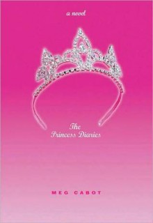 The Princess Diaries (The Princess Diaries, #1) - Meg Cabot