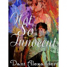 Not So Innocent (Shattered Glass, #2) - Dani Alexander