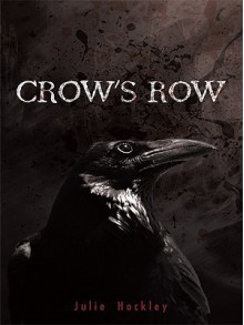 Crow's Row (Crow's Row, #1) - Julie Hockley