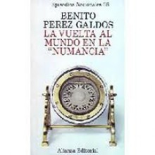 La vuelta al mundo en la "Numancia" - Benito Pérez Galdós