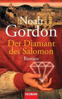 Der Diamant des Salomon: Roman (German Edition) - Noah Gordon, Thomas A. Merck