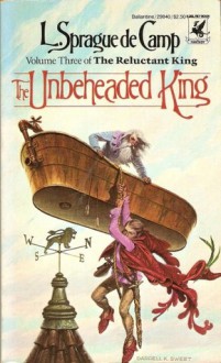 The Unbeheaded King (Novarian, #4) - L. Sprague de Camp