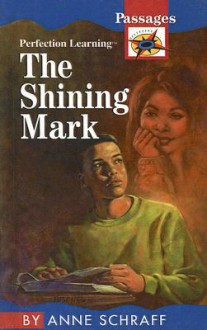 The Shining Mark - Anne Schraff