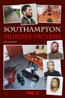 Southampton Murder Victims Volume 2 - Jim Brown