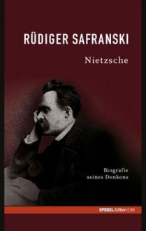 Nietzsche: Biografie seines Denkens (Spiegel-Edition, #39) - Rüdiger Safranski