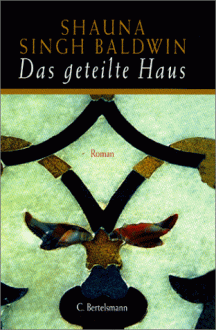 Das Geteilte Haus - Shauna Singh Baldwin