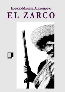 El zarco - Ignacio Manuel Altamirano