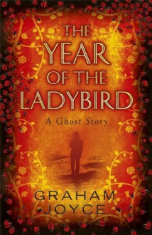 The Year of the Ladybird - Graham Joyce