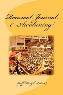 Renewal Journal 8: Awakening - Geoff Waugh, C. Peter Wagner, Richard Riss, David Cho, Brian Medway, David Yonggi Cho