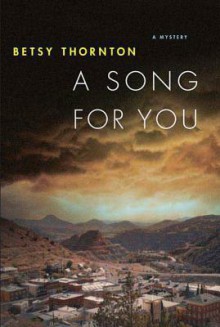 A Song for You: A Mystery - Betsy Thornton