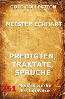 Predigten, Traktate, Sprüche: Erweiterte Ausgabe (German Edition) - Meister Eckhart