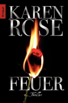 Feuer: Thriller (German Edition) - Karen Rose