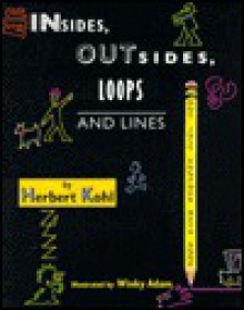 Insides, Outsides, Loops, Lines - Herbert R. Kohl, Winky Adam