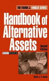 Handbook of Alternative Assets - Mark J.P. Anson